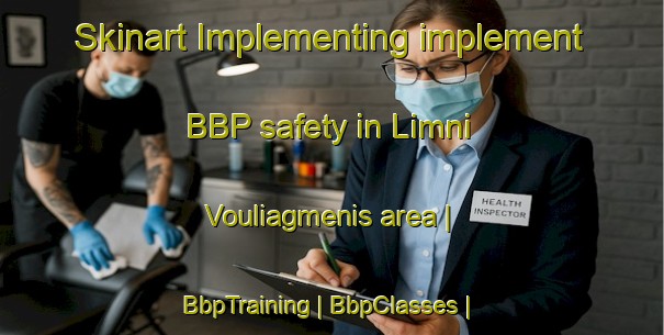 Skinart Implementing implement BBP safety in Limni Vouliagmenis area | BbpTraining | BbpClasses | SkinartTraining-Greece